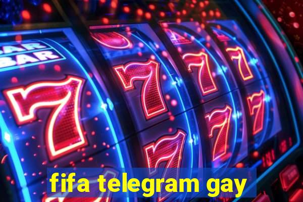 fifa telegram gay